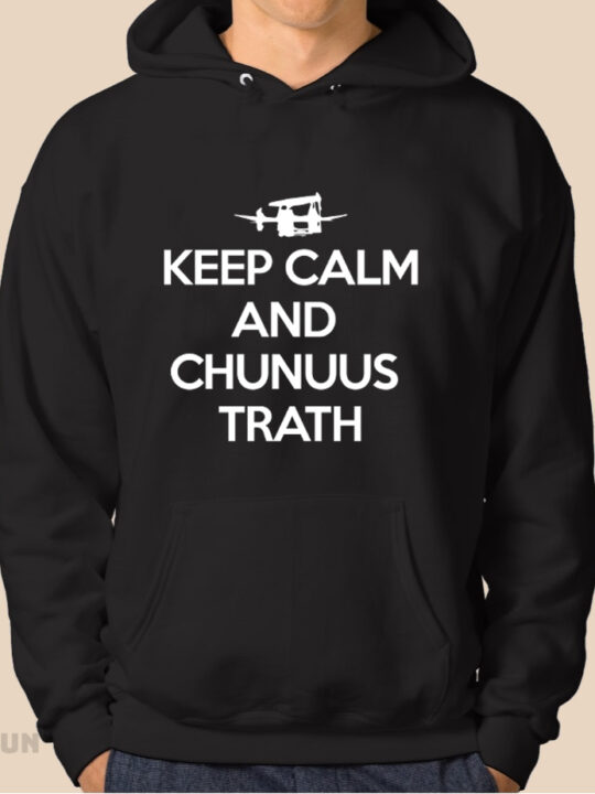 Keep Calm and Chunus Trath Unisex Hoodie