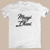 Maayi Chaani T Shirt