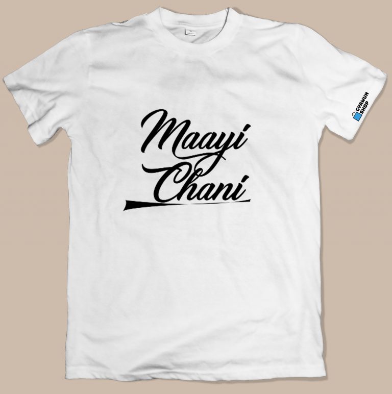 Maayi Chaani T Shirt