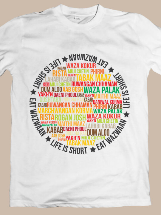 Life is Short Wazwan N Tshirt