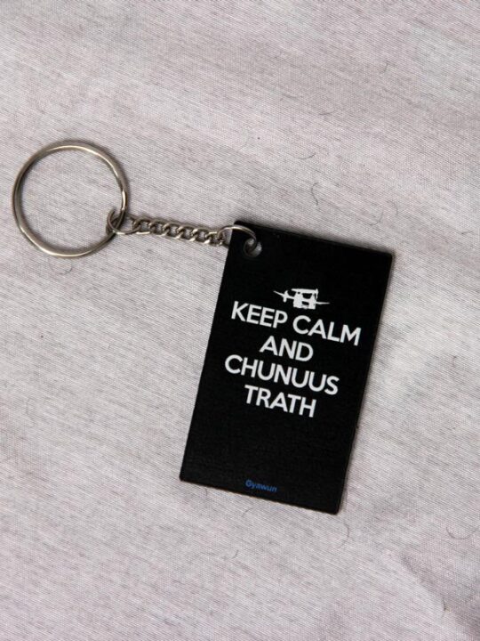 Keep Calm and Chunus Trath Keychain