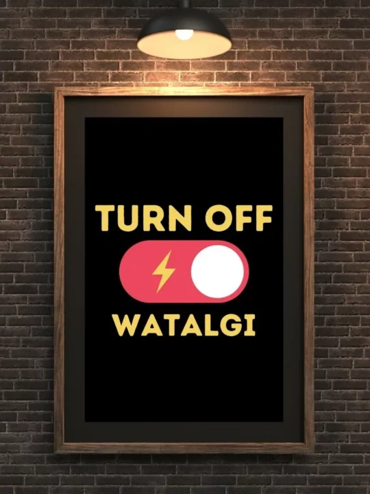 Turn Off Watalgi Downloadable A3 Poster